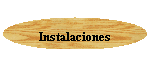 Instalaciones